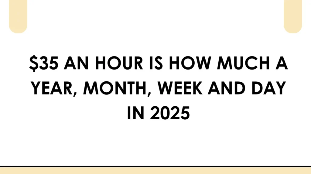 35 an Hour Is How Much a Year ? Certified โ
$35 an hour is how much a year, month, week and day in 2025