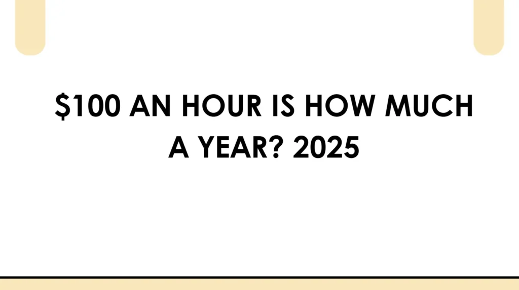 $100 an hour is how much a year