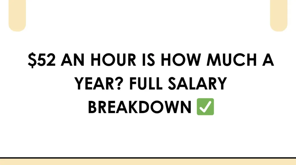 52 an hour is how much a year full salary breakdown ✅