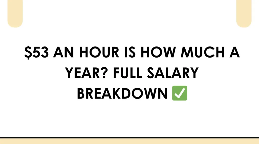 53 an hour is how much a year full salary breakdown ✅