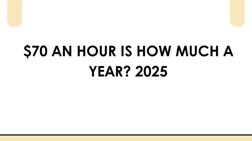 $70 an Hour Is How Much a Year? This Will Shock You!๐ฑ $70 an hour is how much a year 2025