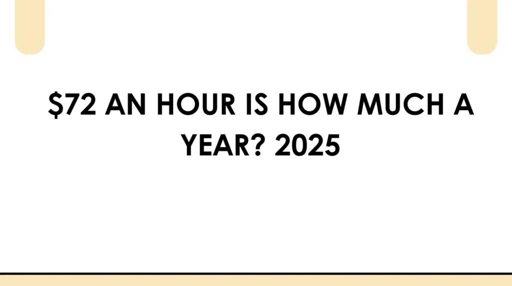 $72 an Hour Is How Much a Year? This Will Shock You! ๐ฑ $72 an hour is how much a year, daily, weekly, monthly 2025