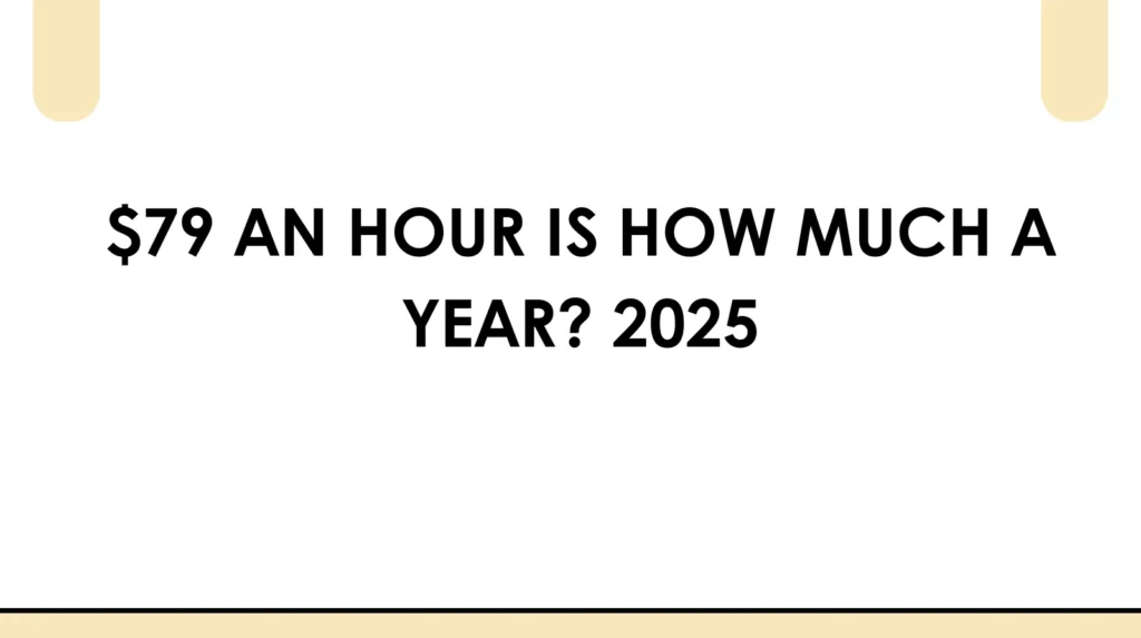 $79 an Hour Is How Much a Year? This Will Shock You! π± $79 an hour is how much a year