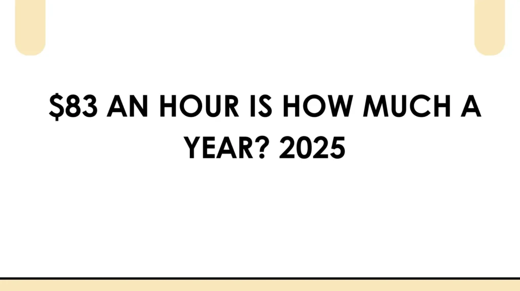 $83 an Hour Is How Much a Year? This Will Shock You! π± 83 an hour is how much a year